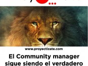 El Community manager sigue siendo el verdadero Rey de la selva