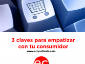 Tres claves para empatizar con tu consumidor